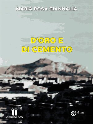 cover image of D'oro e di cemento